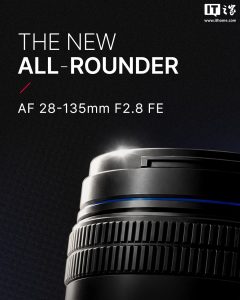 森养官宣 AF 28-135mm F2.8 FE 相机镜头：重 854g，明年 2 月推出